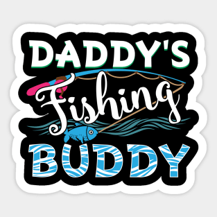 Daddy's fishing buddy Sticker